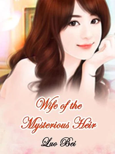 Wife of the Mysterious Heir: Volume 22