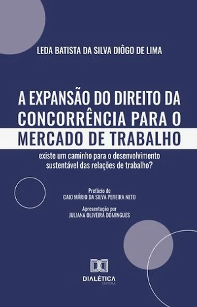 A Expansão do Direito da Concorrência para o Mercado de Trabalho: existe um caminho para o desenvolvimento sustentável das relações de trabalho?
