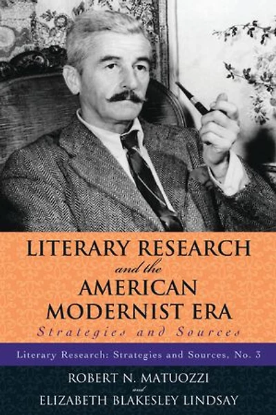 Literary Research and the American Modernist Era: Strategies Sources