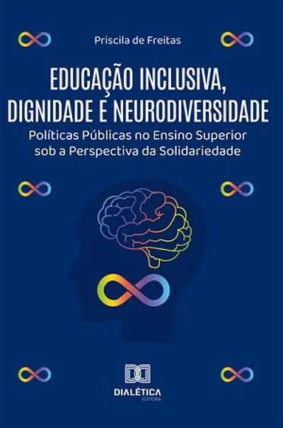 Educação Inclusiva, Dignidade e Neurodiversidade: Políticas Públicas no Ensino Superior sob a Perspectiva da Solidariedade