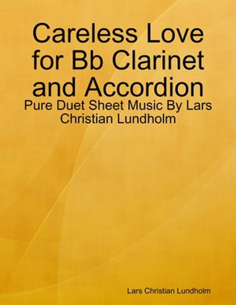 Careless Love for Bb Clarinet and Accordion - Pure Duet Sheet Music By Lars Christian Lundholm