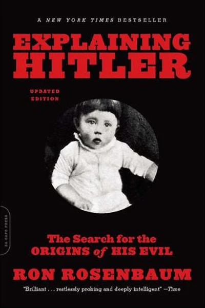 Explaining Hitler: the Search for Origins of His Evil, updated edition