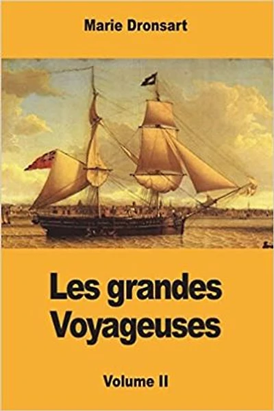 Les grandes Voyageuses: (partie 2)