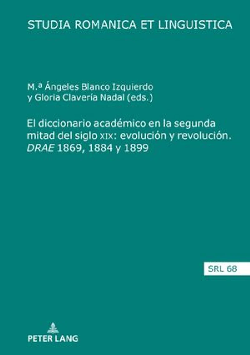 El diccionario académico en la segunda mitad del siglo XIX: evolución y revolución. DRAE 1869, 1884 1899