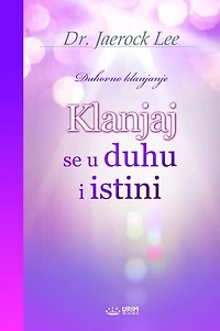 Klanjaj se u duhu i istini(Croatian Edition)