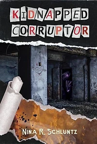 Kidnapped Corruptor: Kidnapped Series, #3
