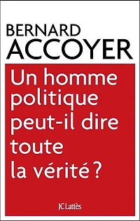 Un homme politique peut-il dire toute la vérité ?
