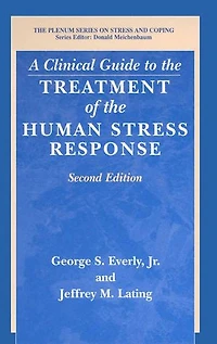 A Clinical Guide to the Treatment of Human Stress Response