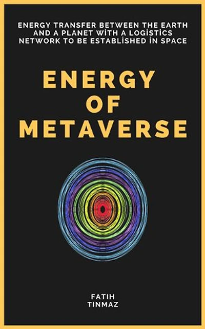 Energy of Metaverse: Energy transfer between the earth and a planet with a logistics network to be established in space