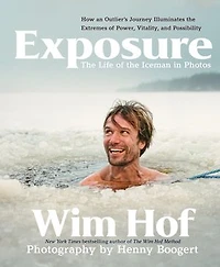 Exposure: How an Outlier’s Journey Illuminates the Extremes of Power, Vitality, and Possibility