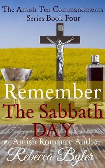 Remember The Sabbath Day: The Amish Ten Commandments Series, #4
