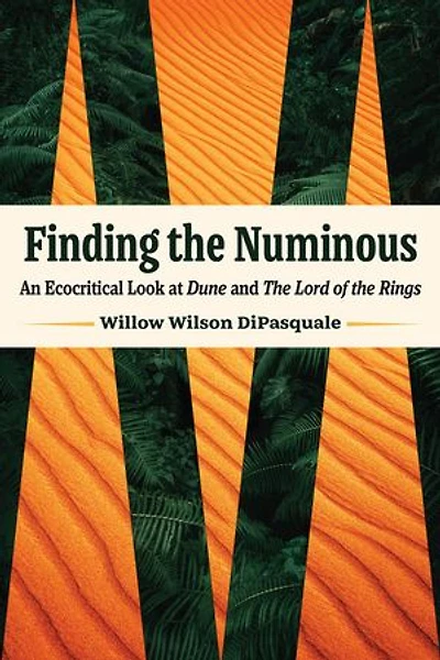 Finding the Numinous: An Ecocritical Look at Dune and Lord of Rings