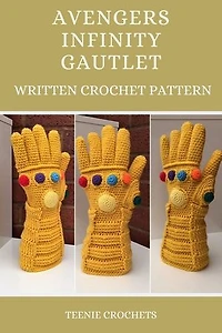 The Avengers Infinity Gauntlet - Written Crochet Pattern