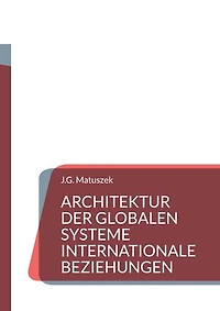 ARCHITEKTUR DER GLOBALEN SYSTEME Internationale Beziehungen