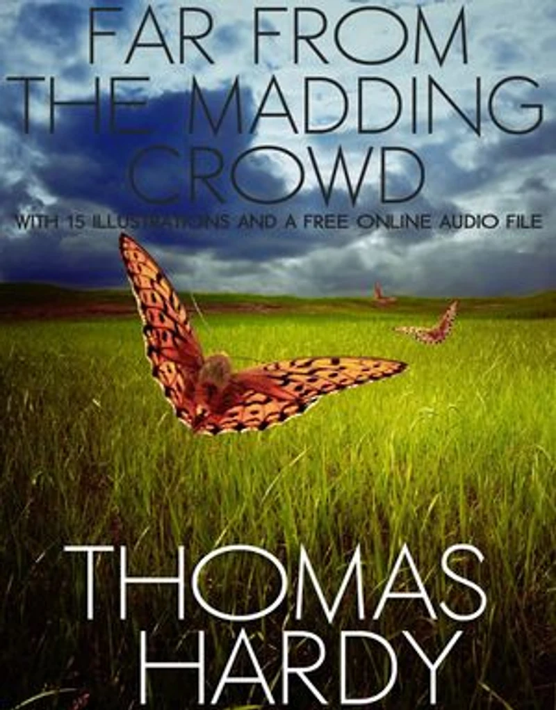 Far from the Madding Crowd: With 15 Illustrations and a Free Online Audio File