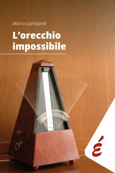 L'orecchio impossibile: Musica e tempo