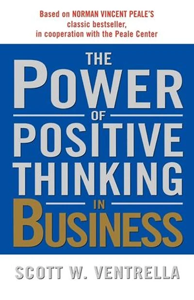 The Power of Positive Thinking in Business: Ten Traits for Maximum Results