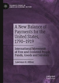 A New Balance of Payments for the United States, 1790-1919: International Movement Free and Enslaved People, Funds
