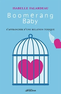 Boomerang baby: s'affranchir d'une relation toxique