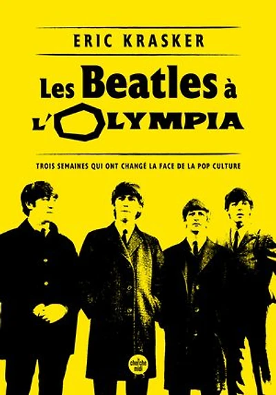 Les Beatles à l'Olympia: trois semaines qui ont changé la face de pop culture