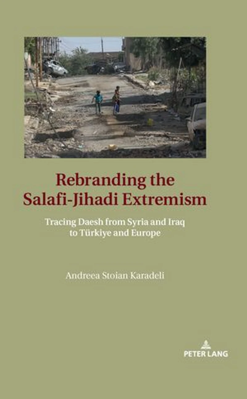 Rebranding the Salafi-Jihadi Extremism: Tracing Daesh from Syria and Iraq to Tuerkiye Europe