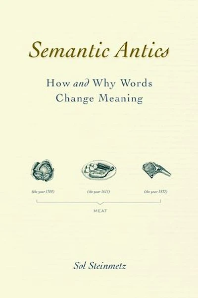 Semantic Antics: How and Why Words Change Meaning
