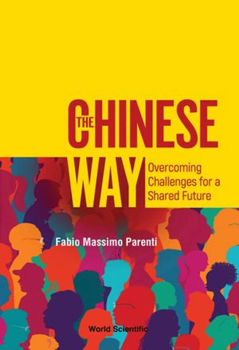 Chinese Way, The: Overcoming Challenges For A Shared Future