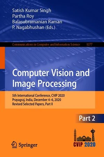 Computer Vision and Image Processing: 5th International Conference, CVIP 2020, Prayagraj, India, December 4-6, Revised Selected Papers, Part II