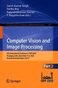Computer Vision and Image Processing: 5th International Conference, CVIP 2020, Prayagraj, India, December 4-6, Revised Selected Papers, Part II