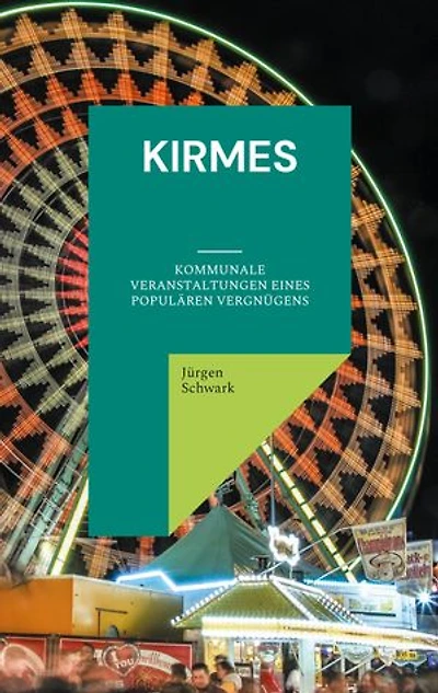 Kirmes: Kommunale Veranstaltungen eines populären Vergnügens