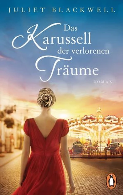 Das Karussell der verlorenen Träume: Roman