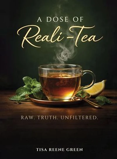 A Dose of Reali-Tea: Raw Truth Unfiltered