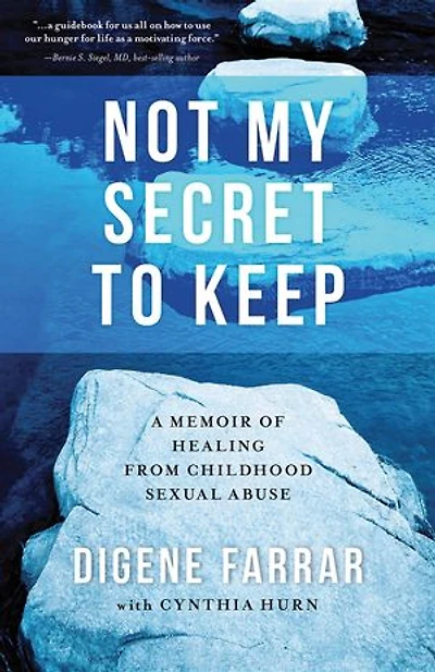 Not My Secret to Keep: A Memoir of Healing From Childhood Sexual Abuse