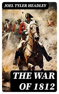 The War of 1812: Enriched edition.