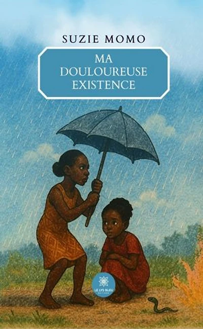 Ma douloureuse existence