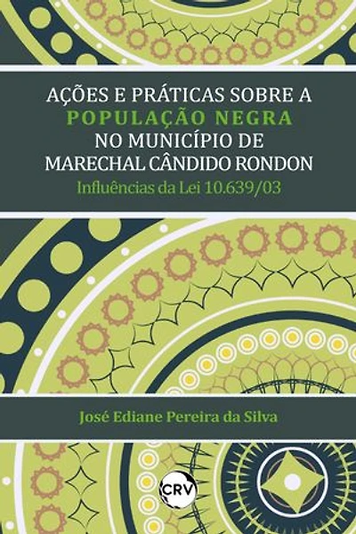 Ações e práticas sobre a população negra no município de Marechal Cândido Rondon: Influências da Lei 10.639/03