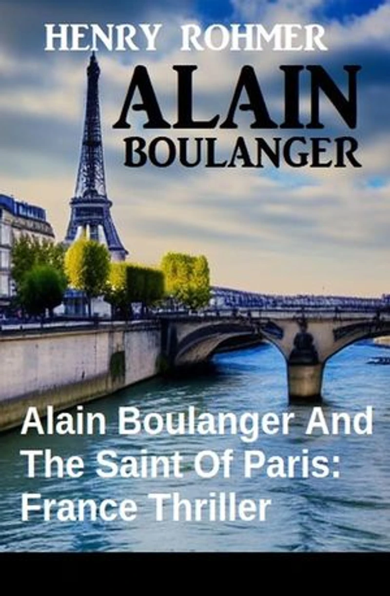 Alain Boulanger And The Saint Of Paris: France Thriller