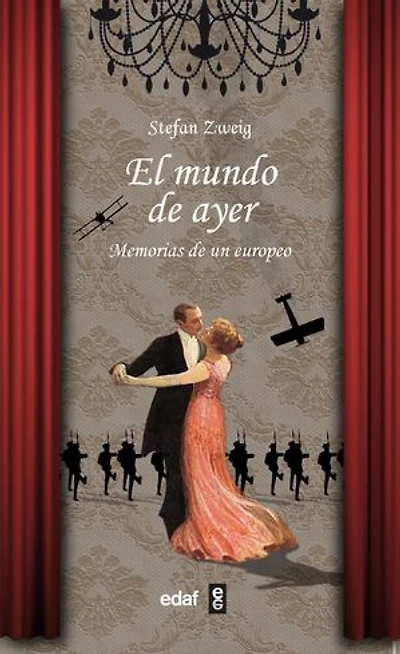 El mundo de ayer: Memorias de un europeo