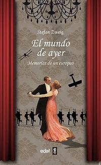 El mundo de ayer: Memorias de un europeo