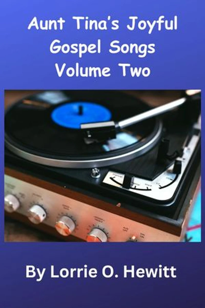Aunt Tina's Joyful Gospel Songs Volume Two: Aunt Tina's Joyful Gospel Songs Volume One, #2