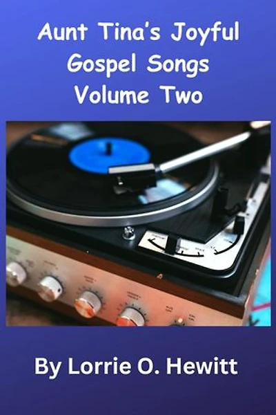 Aunt Tina's Joyful Gospel Songs Volume Two: Aunt Tina's Joyful Gospel Songs Volume One, #2