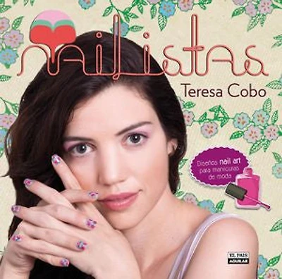 Nailistas. Diseños 'nail art' para manicuras de moda