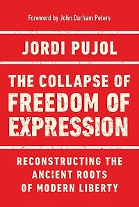 the Collapse of Freedom Expression: Reconstructing Ancient Roots Modern Liberty