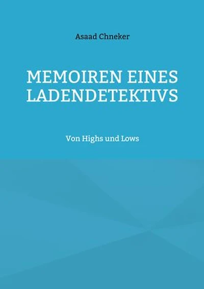 Memoiren eines Ladendetektivs: Von Highs und Lows