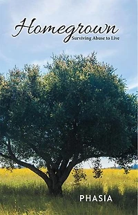 Homegrown: Surviving Abuse to Live