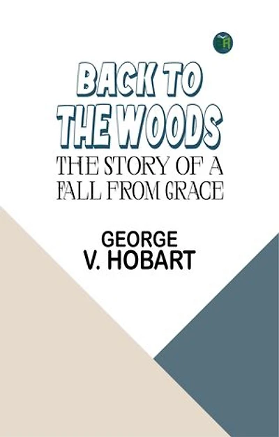 Back to the Woods: The Story of a Fall from Grace