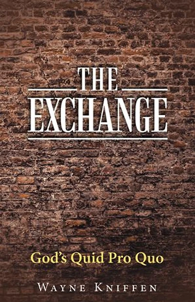 The Exchange: God's Quid Pro Quo