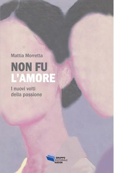 Non fu l'amore: I nuovi volti della passione