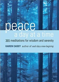 Peace a Day at Time: 365 Meditations for Wisdom and Serenity (Al-anon Book, Buddhism)