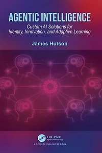 Agentic Intelligence: Custom AI Solutions for Identity, Innovation, and Adaptive Learning